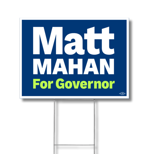 Matt Mahan for Governor Yard Sign